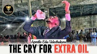 The Cry for Extra Oil - Apostle Edu Udechukwu #soarcity