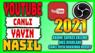 YOUTUBE CANLI YAYIN NASIL YAPILIR ? OBS ile Canlı Yayın Yapma - Abone Sayacı Ekleme [2021]