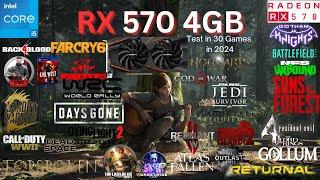 RX 570 4GB Test in 30 Games in 2024 Part 2