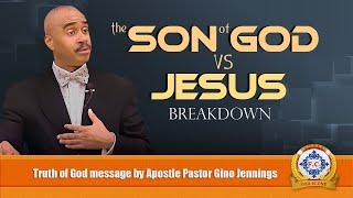 The Son of God vs Jesus BREAKDOWN by Apostle Pastor Gino Jennings