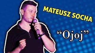 Mateusz Socha - "Ojoj"