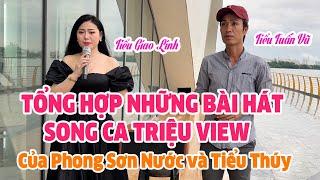 LK Những Bài Hát Triệu View Hay Nhất Của Tiểu Tuấn Vũ và Tiểu Giao Linh, Phong Sơn Nươc x Tiểu Thúy