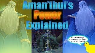 Aman'thul's Power Explained.