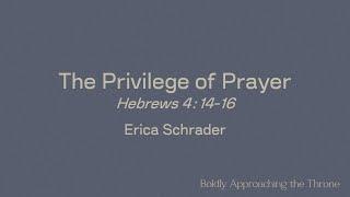 Boldly Approaching the Throne, Session 1: The Privilege of Prayer (Hebrews 4:11-16)