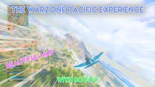 THE WARZONE PACIFIC EXPERIENCE with 80 fov :(