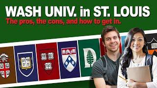 Washington University in St. Louis: The pros, the cons, and how to get in.