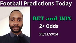 Football Predictions Today 25/11/2024 |  Football Betting Strategies | Daily Football Tips