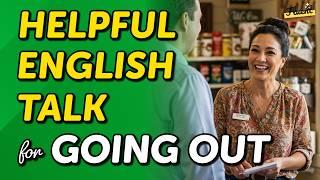 2 Hours of Helpful English Talk for Going Out