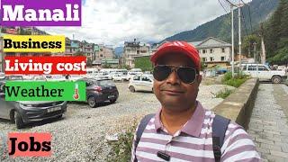 Cost of living in Manali/ Weather/Jobs/ Business