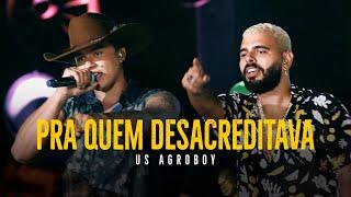 Us Agroboy - Pra Quem Desacreditava (Clipe Oficial)