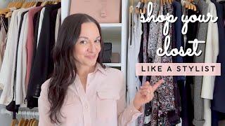 HOW TO SHOP YOUR CLOSET / 6 Stylist Tips