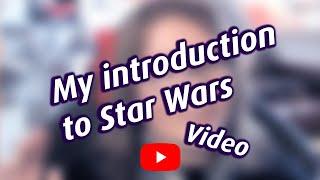 My introduction to Star Wars