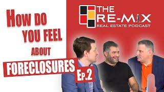 Foreclosures - The RE-MIX Ep.2