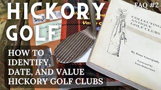 How to Identify, Date, and Value Hickory Golf Clubs - FAQ #2