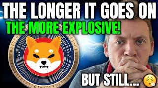 SHIBA INU - THE LONGER IT GOES, THE MORE EXPLOSIVE THE BOOM! WATCH!