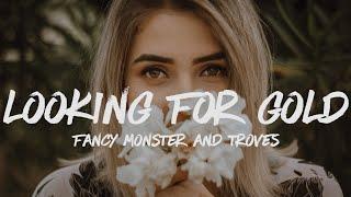 Fancy Monster - Looking For Gold (Lyrics) Feat. TRØVES