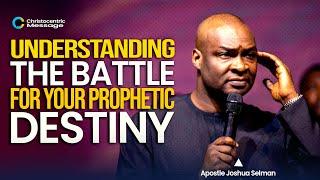 ACT ON THESE TO ACCESS YOUR PROPHETIC DESTINY - APOSTLE JOSHUA SELMAN