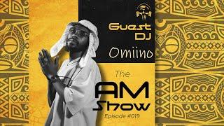 Afro House Mix 2025 - The AM Show Episode #019_ With Omiino