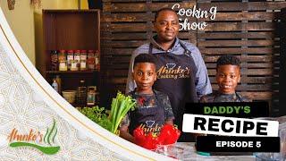 Daddy's Recipe Episode 5