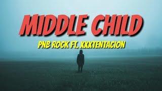 PnB Rock - Middle Child (Lyrics) Feat. XXXTENTACION 