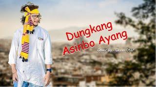 Ayang Dungkang Asinbo | Cover song I Oiyao Oter