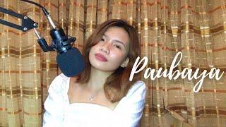 Paubaya - Moira Dela Torre | Mei Anne Perez