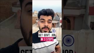 Get Government job in 3 steps