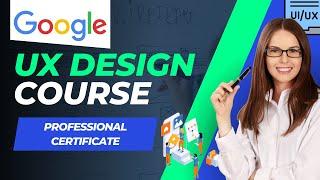 Become a Google Certified UX Designer | Google UX Design Professional Certificate