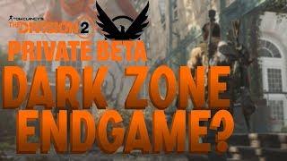 DARKZONE ENDGAME!? - (Division 2 DarkZone Beta)