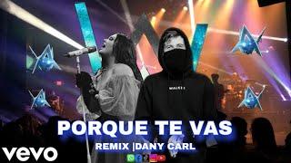 Alan Walker Style & Jeanette - PORQUE TE VAS || Remix By DANY CARL