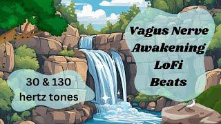 LoFi for Waking Up | Vagus Nerve Awakening Tones 30hz + 130hz (no mid-vid ads)