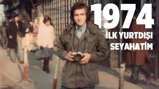 1974, İLK YURTDIŞI SEYAHATİM - Coşkun Aral Anlatıyor