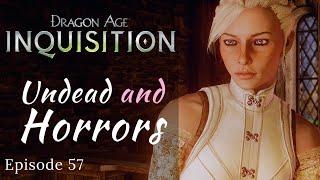 Dragon Age: Inquisition | Undead and Horrors | Episode 57, Modded DAI Let's Play