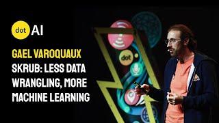 dotAI 2024 - Gael Varoquaux - Skrub: Less data wrangling, more machine learning