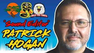 Patrick Hogan "Supervising Sound Editor" - Full Cobra Kai Interview!