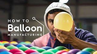 How To Make Balloon Manufacturing In Factory