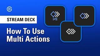 Stream Deck Multi Actions - Everything You Need to Know