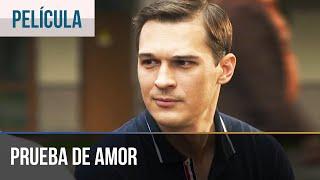 ▶️ Prueba de amor - Películas Completas en Español | Peliculas