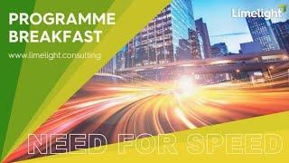 Programme Transformation Breakfast - The Need for Speed