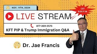 KFT PIP & Trump Immigration Q&A with Dr. Jae Francis