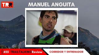 TRAILTALKINGReview 55 - Manuel Anguita - "Ahora mismo no tengo sponsor ni han llamado tras mi UTMB"