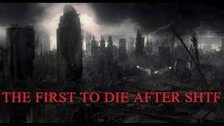 The First to Die After SHTF Collapse - Prepping for SHTF/WROL