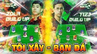 TÔI XÂY BẠN ĐÁ #2 KÈO BO5 CỰC CĂNG GIỮA PHÚC ZOLA VÀ TIZJ
