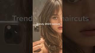 Trendy Haircuts For 2023