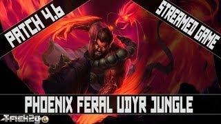 4.6 Phoenix Udyr Feral Jungle Streamed Game