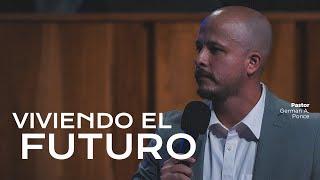 Pastor German A. Ponce │Viviendo el futuro│ domingo pm 03 noviembre 2024