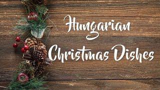 Popular Hungarian Christmas Dishes (Magyar Karácsonyi Ételek)