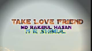 Take Love Friend | N R Shimul | Md Rakibul Hasan | New Music 2022