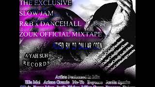 SLOW JAM R&B x DANCEHALL ZOUK EXCLUSIVE MIXTAPE 2020 (MIXED BY DJ DALLAR COIN)