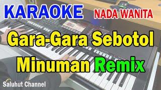 GARA GARA SEBOTOL MINUMAN ll KARAOKE REMIX DHUT ll SEBOTOL ll SHINTA ARSHINTA ll NADA WANITA C=DO